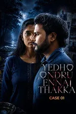 Yedho Ondru Ennai Thakka Case 01 (2026)